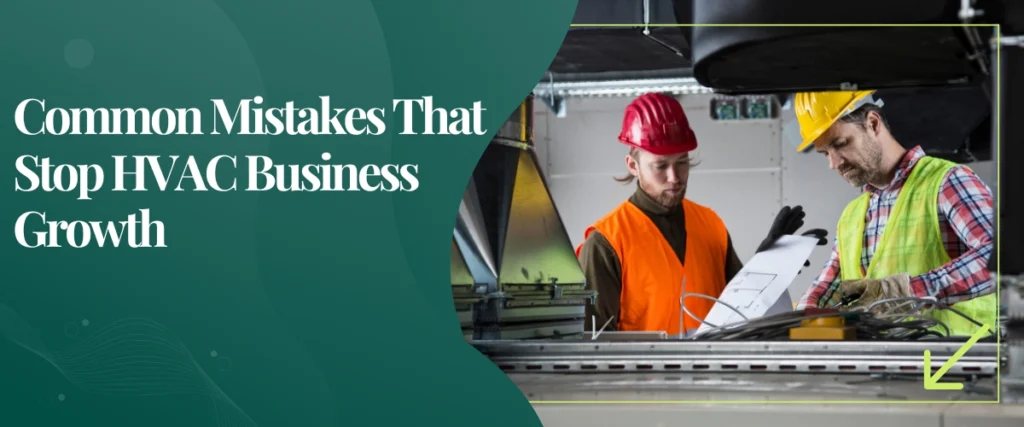 Common Mistakes That Stop HVAC Business Growth