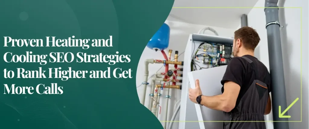 Proven Heating and Cooling SEO Strategies to Rank Higher and Get More Calls