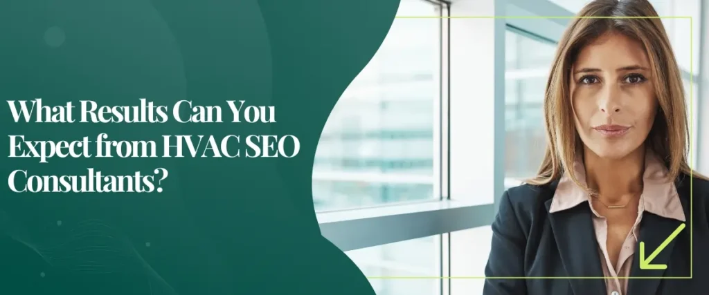 What Results Can You Expect from HVAC SEO Consultants